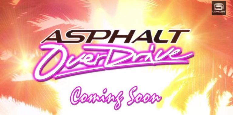 Asphalt OverDrive to launch on  Android, iOS, Windows and Windows Phone tomorrow